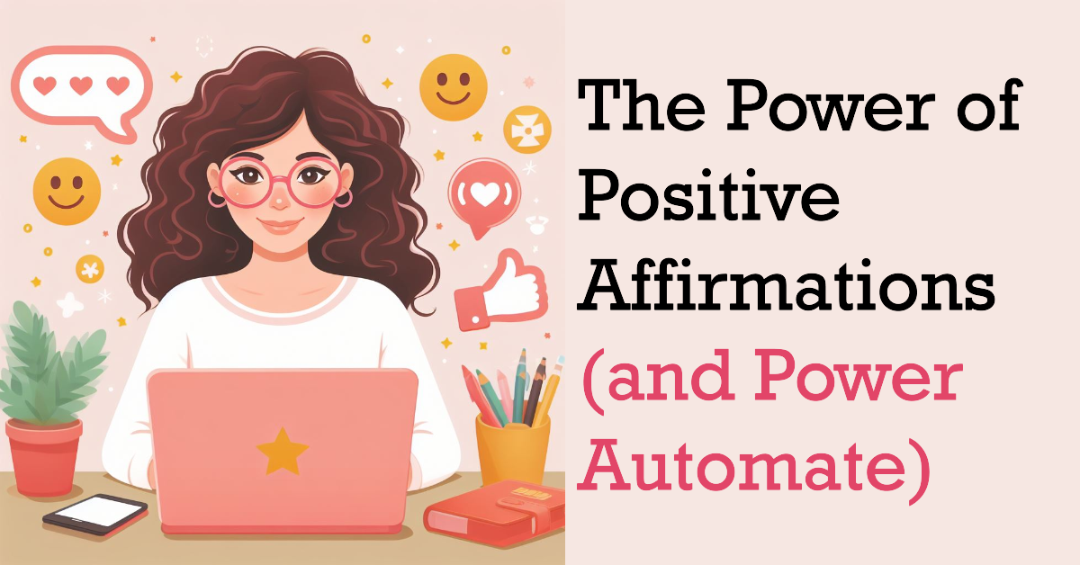 The Power of Positive Affirmations (and Power Automate)