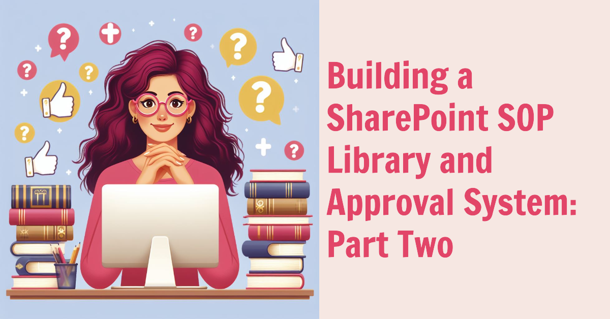Building a SharePoint SOP Library and Approval System: Part Two